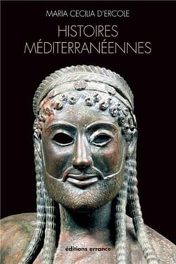 Histoires méditerranéennes - Aspects de la colonisation grecque en Occident et dans la Mer noire (VIII-IVe siècles av. J.-C.)