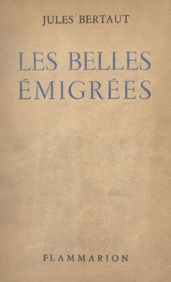 Les belles émigrées - La comtesse de Polastron, Mme de Flahaut, la comtesse de Balbi, la marquise de la Tour du Pin, la princesse Louis de Bourbon Condé