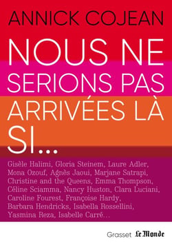 Nous ne serions pas arrivées là si - en coédition avec Le Monde