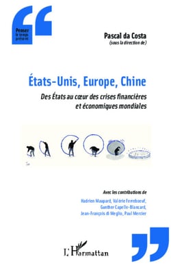 États-Unis, Europe, Chine - Des États au coeur des crises financières et économiques mondiales