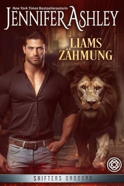 Liams Zähmung - Shifters Unbound: Deutsche Ausgabe, #1