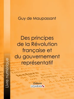 Des principes de la Révolution Française et du gouvernement représentatif - Suivi de Discours politiques