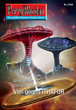 Perry Rhodan 2708: Vier gegen ITHAFOR - Perry Rhodan-Zyklus "Das Atopische Tribunal"