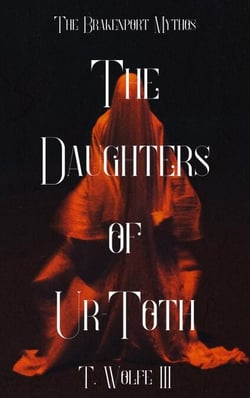 The Daughters Of Ur-Toth - The Brakenport Mythos, #1