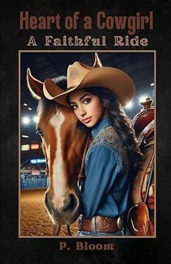 Heart of a Cowgirl: A Faithful Ride