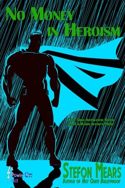 No Money in Heroism - Power City Tales, #1