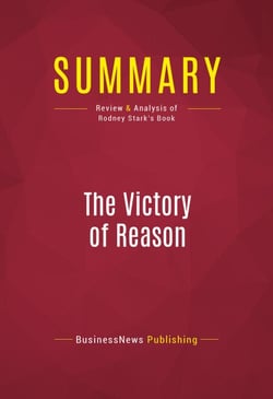 Summary: The Victory of Reason - Review and Analysis of Rodney Stark's Book