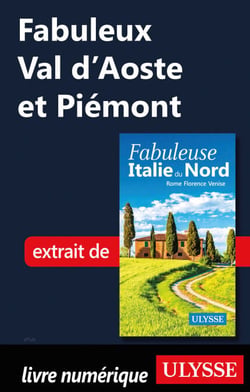 Fabuleux Val d'Aoste et Piémont (Italie du nord)