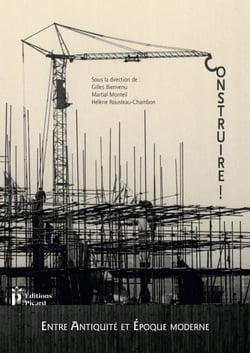 Construire ! Entre Antiquite´ et E´poque moderne - Entre Antiquite´ et E´poque moderne