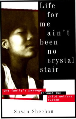 Life for Me Ain't Been No Crystal Stair - One Family's Passage Through the Child Welfare System