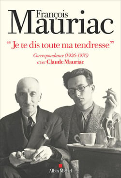 "Je te dis toute ma tendresse" - Correspondance (1926-1970) avec Claude Mauriac