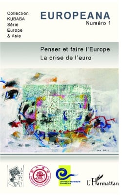 Penser et faire l'Europe - La crise de l'euro