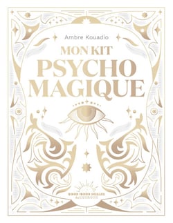 Mon Kit psycho-magique - Les ressources sont déjà en toi !