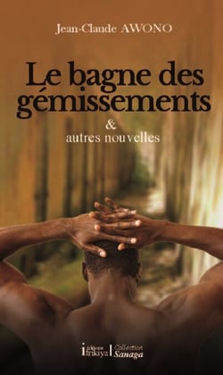 Le bagne des gémissements - &amp; autres nouvelles