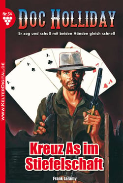 Doc Holliday 34 – Western - Kreuz As im Stiefelschaft