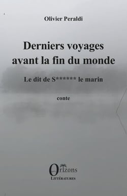 Derniers voyages avant la fin du monde - Le dit de S****** le marin