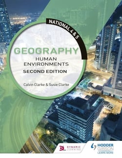 National 4 &amp; 5 Geography: Human Environments, Second Edition