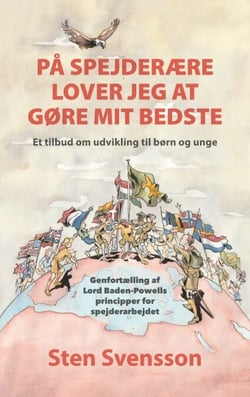 På spejderære lover jeg at gøre mit bedste - Et tilbud om udvikling til børn og unge. Genfortælling af Lord Baden-Powells principper for spejderarbejde