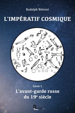 L'impératif cosmique - tome 1 - L'avant-garde russe du 19e siècle