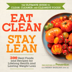 Eat Clean, Stay Lean - 300 Real Foods and Recipes for Lifelong Health and Lasting Weight Loss