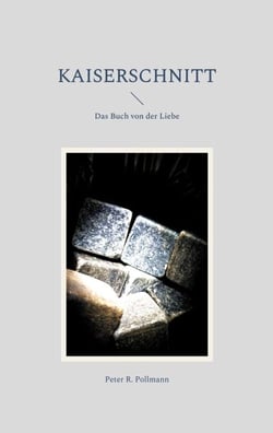 Kaiserschnitt - Das Buch von der Liebe