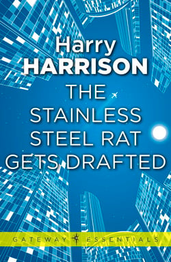 The Stainless Steel Rat Gets Drafted - The Stainless Steel Rat Book 7