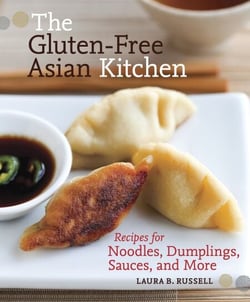 The Gluten-Free Asian Kitchen - Recipes for Noodles, Dumplings, Sauces, and More [A Cookbook]