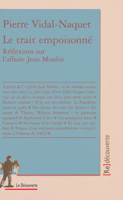 Le trait empoisonné - Réflexions sur l'affaire Jean Moulin