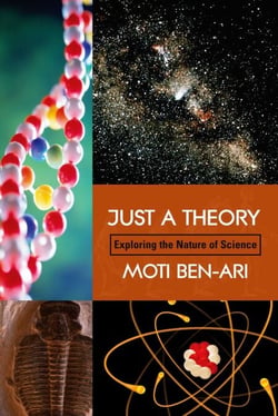 Just A Theory - Exploring The Nature Of Science