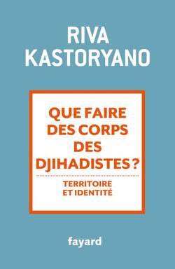 Que faire des corps des djihadistes ? - Territoire et identité
