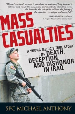 Mass Casualties - A Young Medic's True Story of Death, Deception, and Dishonor in Iraq