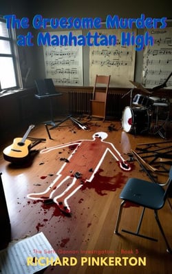 The Gruesome Murders at Manhattan High - The Seth Gannon Investigators, #3