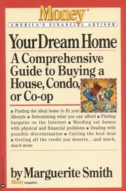 Your Dream Home - A Comprehensive Guide to Buying a House, Condo, or Co-op