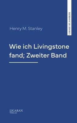 Wie ich Livingstone fand; Zweiter Band