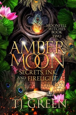 Amber Moon: Secrets, Ink, and Firelight - Moonfell Witches, #2