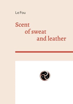 Scent - of sweat and leather