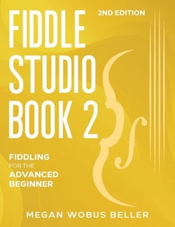 Fiddle Studio Book 2: Fiddling for the Advanced Beginner - Fiddle Studio, #2