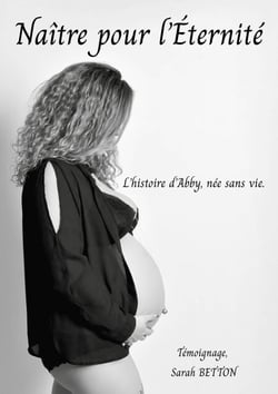 Naître pour l'éternité - L'histoire d'Abby, née sans vie