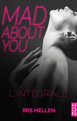 Mad About You - tome 1 - Des romans intenses, sexy et riches en émotions