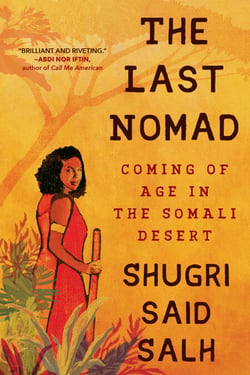 The Last Nomad - Coming of Age in the Somali Desert