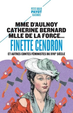 Finette Cendron - et autres contes féministes du XVIIe siècle