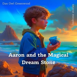 Aaron and the Magical Dream Stone - Dreamy Adventures: Bedtime Stories Collection