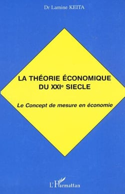 LA THÉORIE ÉCONOMIQUE DU XXIe SIÈCLE - Le concept de mesure en économie