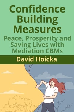 Confidence Building Measures: Peace, Prosperity and Saving Lives with Mediation CBMs - Mediation for Life and Peace, #11
