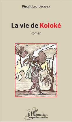 La vie de Koloké - Roman