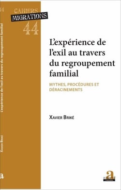 L'experience de l'exil au travers du regroupement - Mythes, procédures et déracinement