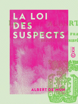 La Loi des suspects - Lettres adressées à M. Waldeck-Rousseau, président du conseil des ministres