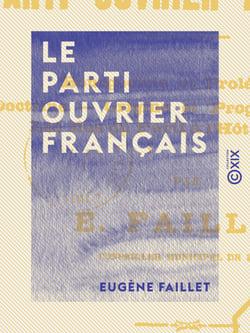 Le Parti ouvrier français - Bourgeoisie et prolétariat - Doctrine, origine et progrès du parti - Les élus du parti à l'Hôtel-de-Ville