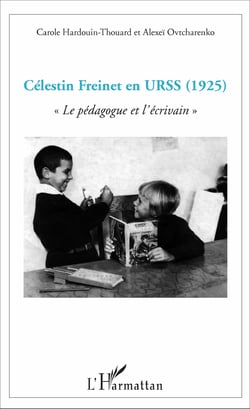 Célestin Freinet en URSS - "Le pédagogue et l'écrivain"