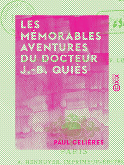 Les Mémorables Aventures du docteur J.-B. Quiès